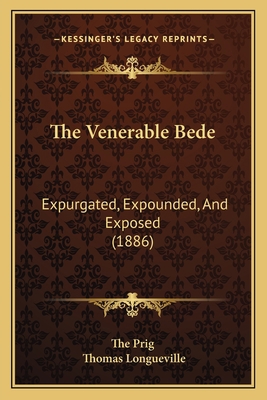 The Venerable Bede: Expurgated, Expounded, And ... 1165665085 Book Cover