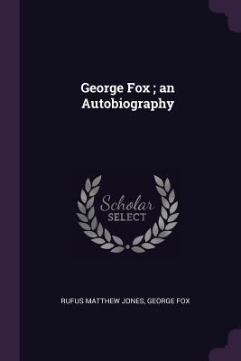 George Fox; an Autobiography 1378581709 Book Cover
