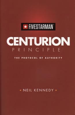 Centurion Principle: The Protocol of Authority 1624230660 Book Cover
