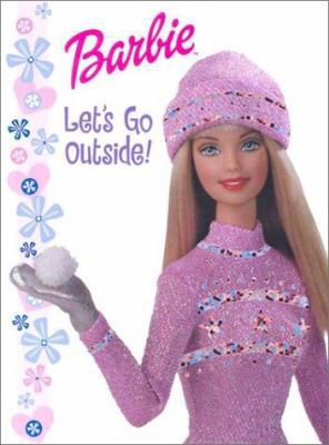 Barbie Let's Go Outside! 1575848201 Book Cover
