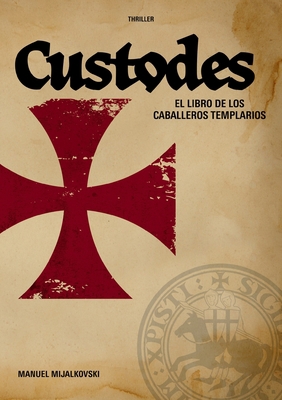 El Libro de los Caballeros Templarios: Custodes [Spanish] 3753439916 Book Cover