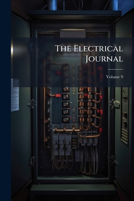 The Electrical Journal; Volume 9 1286580072 Book Cover