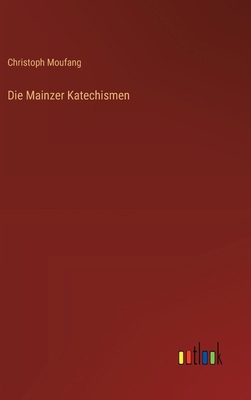 Die Mainzer Katechismen [German] 3368640836 Book Cover