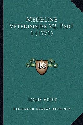 Medecine Veterinaire V2, Part 1 (1771) [French] 1167253558 Book Cover