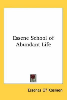 Essene School of Abundant Life 1432600494 Book Cover