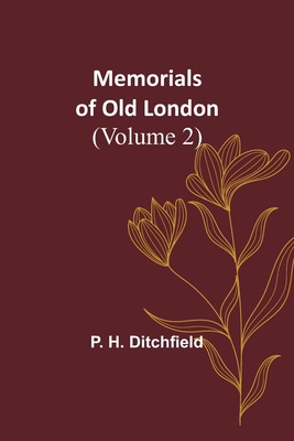Memorials of Old London (Volume 2) 9357389717 Book Cover