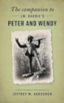 The Companion to J. M. Barrie's Peter and Wendy