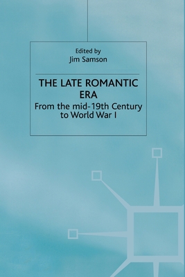 The Late Romantic Era: Volume 7: From the Mid-1... 1349113026 Book Cover