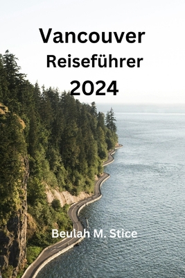 Vancouver Reiseführer 2024 [German]            Book Cover