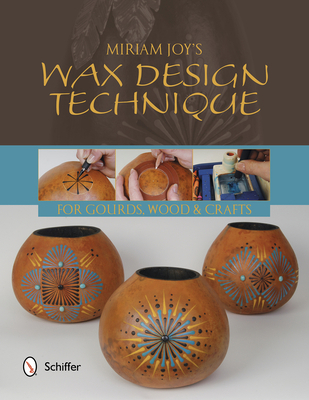 Miriam Joy's Wax Design Technique 0764344676 Book Cover
