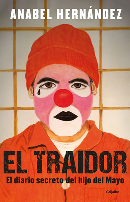 El Traidor. El Diario Secreto del Hijo del Mayo... [Spanish] 1644731509 Book Cover