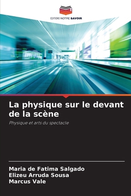 La physique sur le devant de la scène [French] 6209783171 Book Cover