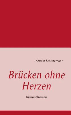 Brücken ohne Herzen: Kriminalroman [German] 3732232824 Book Cover
