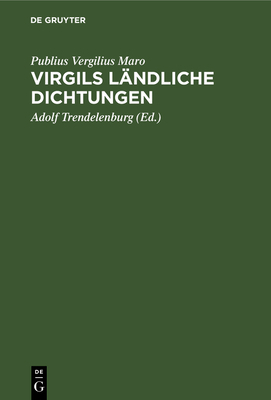 Virgils Ländliche Dichtungen [German] 3111144771 Book Cover