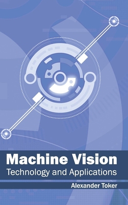 Machine Vision: Technology and Applications 1632403331 Book Cover