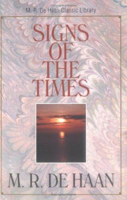 The Signs of the Times (M. R. Dehaan Classic Li... 0825424844 Book Cover