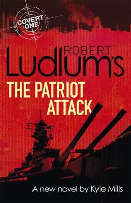 Robert Ludlum's The Patriot Attack (Covert One ... 1409149374 Book Cover