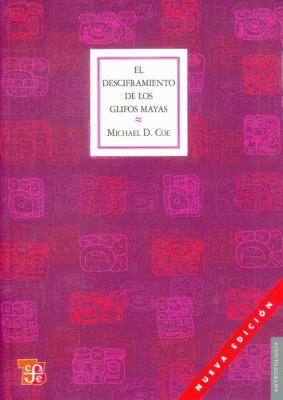 El Desciframiento de Los Glifos Mayas: Con 112 ... [Spanish] 6071601991 Book Cover