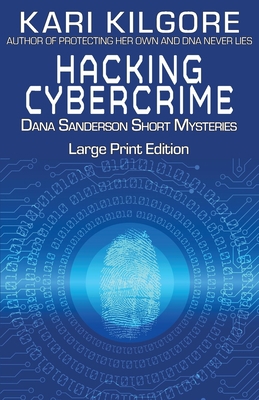 Hacking Cybercrime: Dana Sanderson Short Mysteries [Large Print] 1948890801 Book Cover