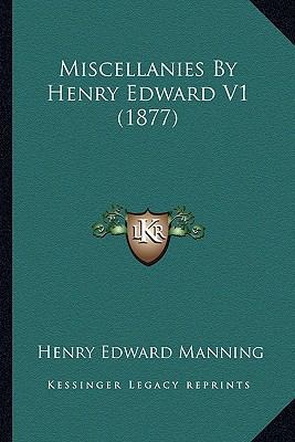 Miscellanies By Henry Edward V1 (1877) 116391360X Book Cover