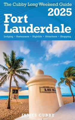 FORT LAUDERDALE The Cubby 2025 Long Weekend Guide B0DP63LPC6 Book Cover