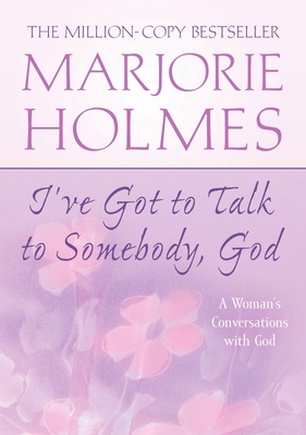 I've Got to Talk to Somebody, God: A Woman's Co... 0425202569 Book Cover