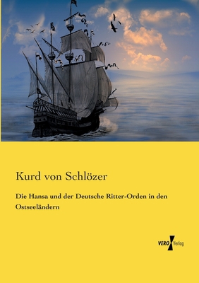 Die Hansa und der Deutsche Ritter-Orden in den ... [German] 395610367X Book Cover