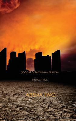 Arena Two (Book #2 of the Survival Trilogy) 1939416485 Book Cover