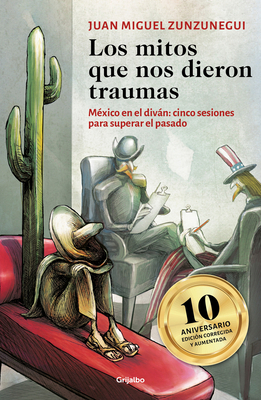 Los Mitos Que Nos Dieron Traumas / The Myths Th... [Spanish] 6073826184 Book Cover