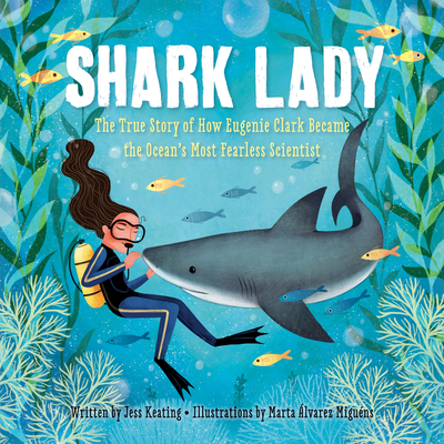 Shark Lady: The True Story of How Eugenie Clark... 1492642045 Book Cover