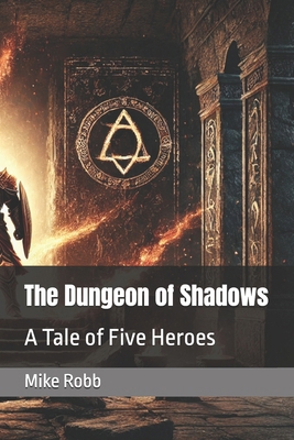 The Dungeon of Shadows: A Tale of Five Heroes            Book Cover