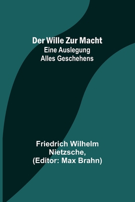 Der Wille zur Macht: Eine Auslegung alles Gesch... [German] 9356573905 Book Cover