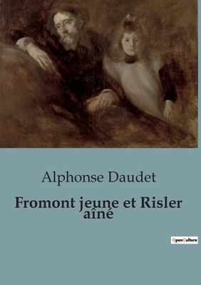 Fromont jeune et Risler aîné [French] B0C9BWK8NF Book Cover