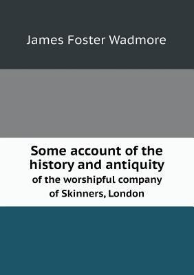 Some account of the history and antiquity of th... 551878418X Book Cover