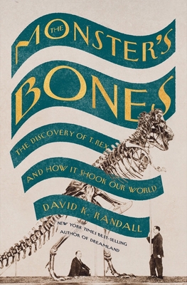 The Monster's Bones: The Discovery of T. Rex an... 1324006536 Book Cover