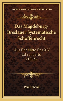 Das Magdeburg-Breslauer Systematische Schoffenr... [German] 1167858255 Book Cover