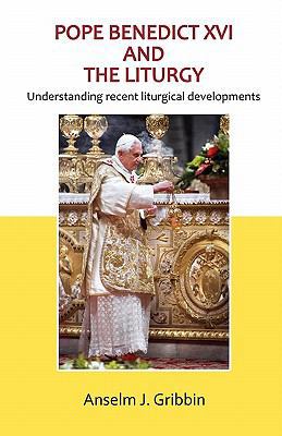 Pope Benedict XVI and the Liturgy 0852447558 Book Cover