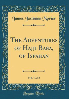 The Adventures of Hajji Baba, of Ispahan, Vol. ... 026730949X Book Cover