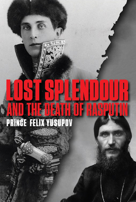 Lost Splendour and the Death of Rasputin 0956238750 Book Cover