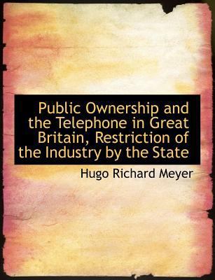 Public Ownership and the Telephone in Great Bri... [Large Print] 1115376519 Book Cover