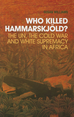 Who Killed Hammarskjold?: The Un, the Cold War ... 0190231408 Book Cover