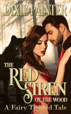 The Red Siren of the Wood: A Fairy Twisted Tale 1093343923 Book Cover