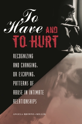 To Have and To Hurt: Recognizing and Changing, ... 0275997200 Book Cover