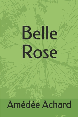 Belle Rose [French] B084DGVBNJ Book Cover