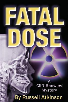 Fatal Dose: A Cliff Knowles Mystery 1492723088 Book Cover