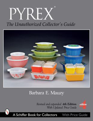 PYREX®: The Unauthorized Collector's Guide 0764328409 Book Cover