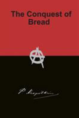 The Conquest of Bread 1940849543 Book Cover