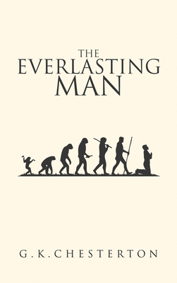 The Everlasting Man: The Original 1925 Edition 1645941035 Book Cover