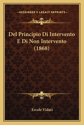 Del Principio Di Intervento E Di Non Intervento... [Italian] 1167433025 Book Cover