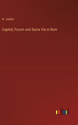 Capitol, Forum und Sacra Via in Rom [German] 3368652206 Book Cover